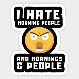 Emoticon I Hate Morning People And Mornings & People Sticker